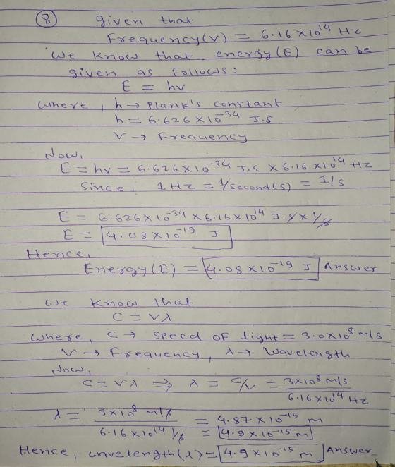 (8) given that Exegency) — 6-14 хон . We know that energy (E) can be given as follows: E = hy - Where h Planks constant h- 6