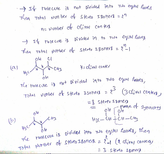If Molecule is not divided into two equal haves then total nun ber of stereo 180 Her8 = en - n= number of chiral centers - If