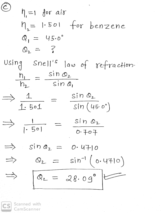 (c = ? n=1 for air ņ= 1.501 for benzene Q, 45.0° O2 Using Snells law of refraction. ni sinai sin Q2 1. 501 sin (45.0°) sin O
