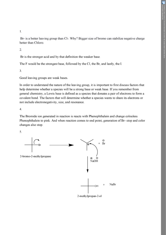 Br- is a better leaving group than Cl-. Why? Bigger size of bromo can stabilize negative charge better than Chloro 2 Br is th
