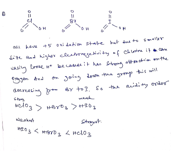 = 4 coso . 6 H H o=32 OH OH all have +5 oxidation state but due to smaller Size and higher electronegetivity of Churine it on