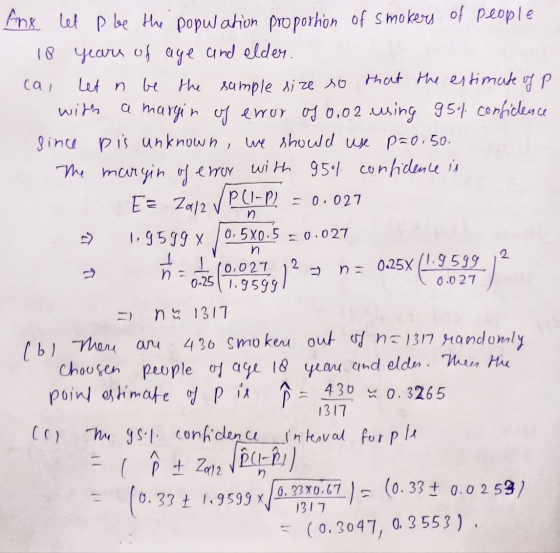 cal n Ang let p be the population proportion of smokers of people 18 years of age and elder. Let n be the sample size so that