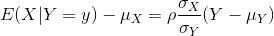 E(X|Y = y ) - \mu_X = \rho \frac{\sigma _X}{\sigma _Y}(Y - \mu _Y)