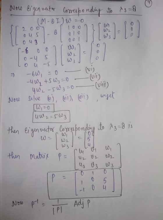 Now eigen vector Corresponding to Pg=& (M-AI) W zo رقا 2 0 0 o us 0 43 olo 0 9 o-4 - 6W, = 0 (wis -4 Wy + 5 W₂=0 --(UV) 4 W₂