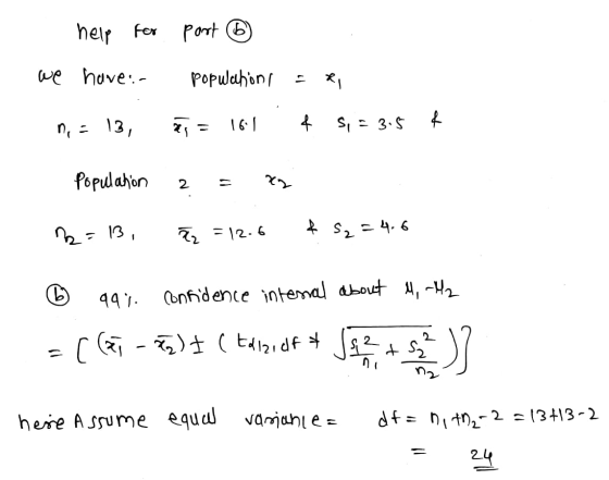 help for part ② we have: populations - R n = 13, D = 161 f S = 3.5 { populahon 2 = ار n=13, z = 12.6 & 82=4.6 % confidence in