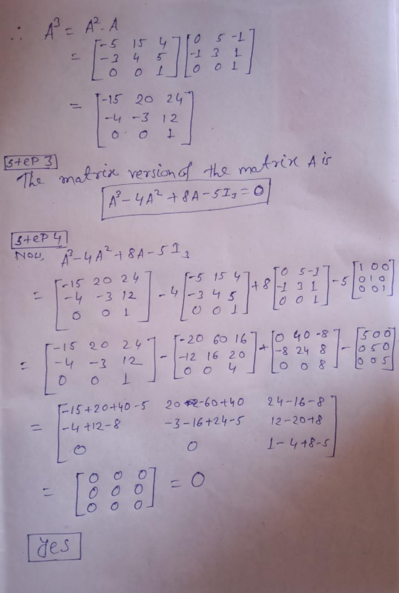 A = A². 5-1 1-1 3 1 11 15 4 4 5 o -3 - 15 20 24 12 1 Step 3 The matrix version of the matrix A is A - 4A² + 8 A-513 - 0 step4