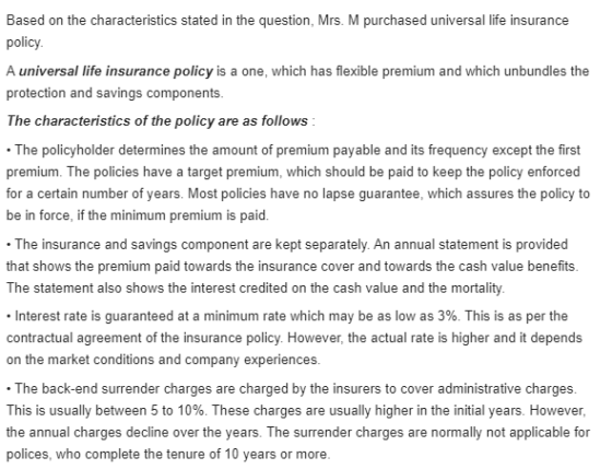 Based on the characteristics stated in the question, Mrs. M purchased universal life insurance policy A universal life insura