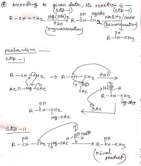 ® Recording to given data, the reaction is a Step-11) Hg (Ote) 2 oth gonie Na BHY/ Nooth H2O R-CH-et. молешләkov) R-CH-CH3 Es
