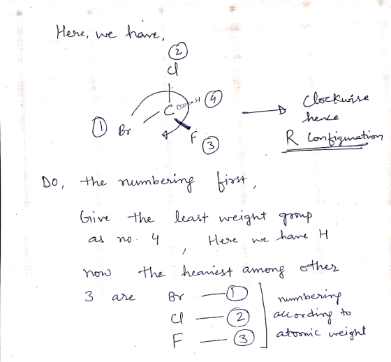 Here, we at se H a clockwise • hence Obr + F R configuration Do, the numbering first, Give the least weight group as no. 4 He