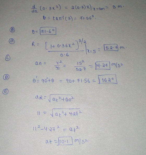 a (0.3x2) = 2(0.3)x) x=sm= 3 m. o=tant (3) = $1.560. 0=171160 0.6 R-5 R= [1+0:36x ²) a = 152-7 m. an 4.m/s2 o-goro = 90+ 71.5