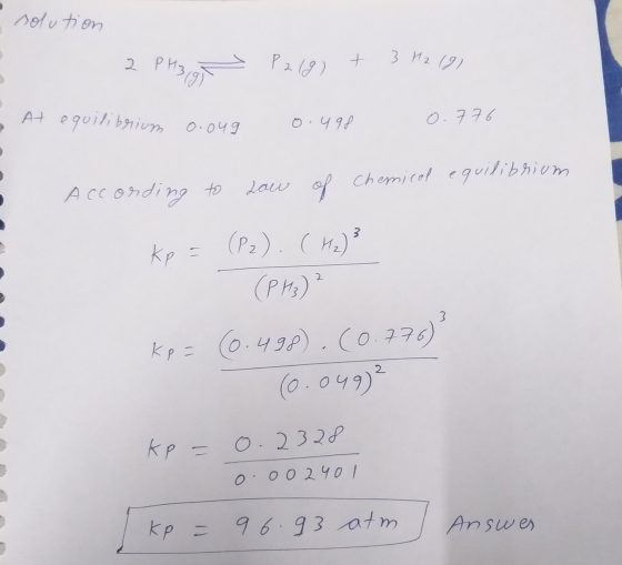 Solution 2 PH₂, P219) + 3 H₂ (9) At equilibrium o.oug 0.498 0.776 According to low of chemical equilibrium Kp = (P2). (H2) (P