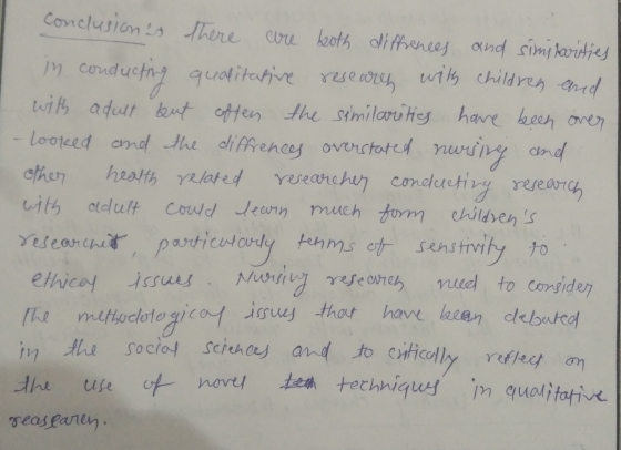 Conclusion is there are both diffrenees and similarities In conducting qualitative researes with children and with adult but