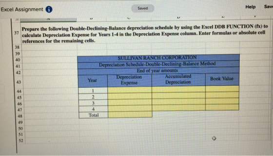 Excel Assignment Help Sav Prepare the following Double-Declining-Balance depreciation schedule by using the Excel DDB FUNCTIO