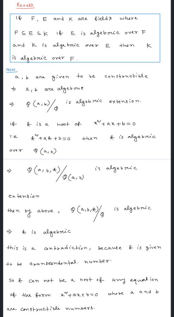 Recall If F, E and k are fields where IF ÇEck and K is is algebric if Eis algebric over F algebric over E then K over F. Now