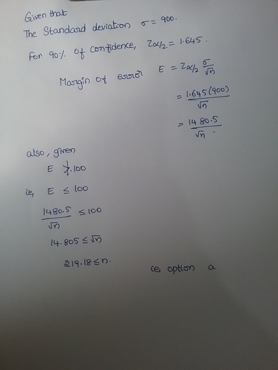 = 900. Given that The Standard deviation for 90% of confidence, 24/2 = 1.645. E = 24/2 h Margin of error = 1.645 (900) > 1480
