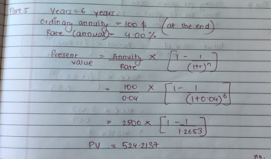 Part 5 Years 6 years as 500 ordinary annuity - 100$ mi at the end) Rate Cannual 4.00% 9) U lo / Present Annuith X - value Rat
