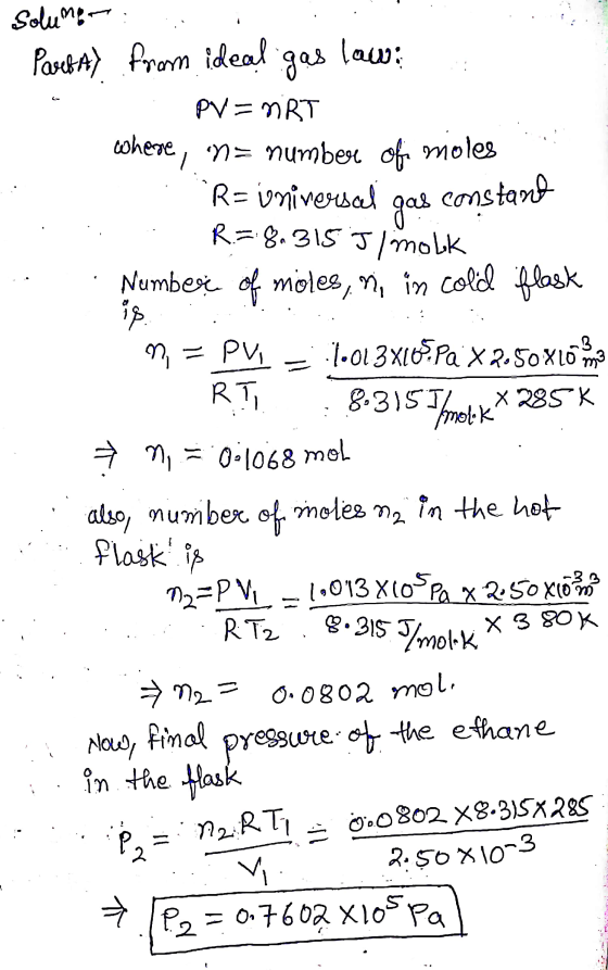 low: solume- Partay from ideal gas PV = nRT whene, in= number of moles R= universal gas constant R.=:8.315 Ji molk -3 Number