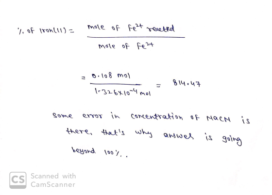 % of tron(11) = mote of Fe2t reathed mole of fezt = 0.108 mol 1:326410-4 mol = 814.47 some error in concentration of Mach the