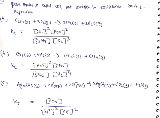 - pure liquid & solid are not written in equiliosium Consky exfecain (A Calta(8) +30219 S 2002(9) +2H2009) ke = [Co23² [H207²