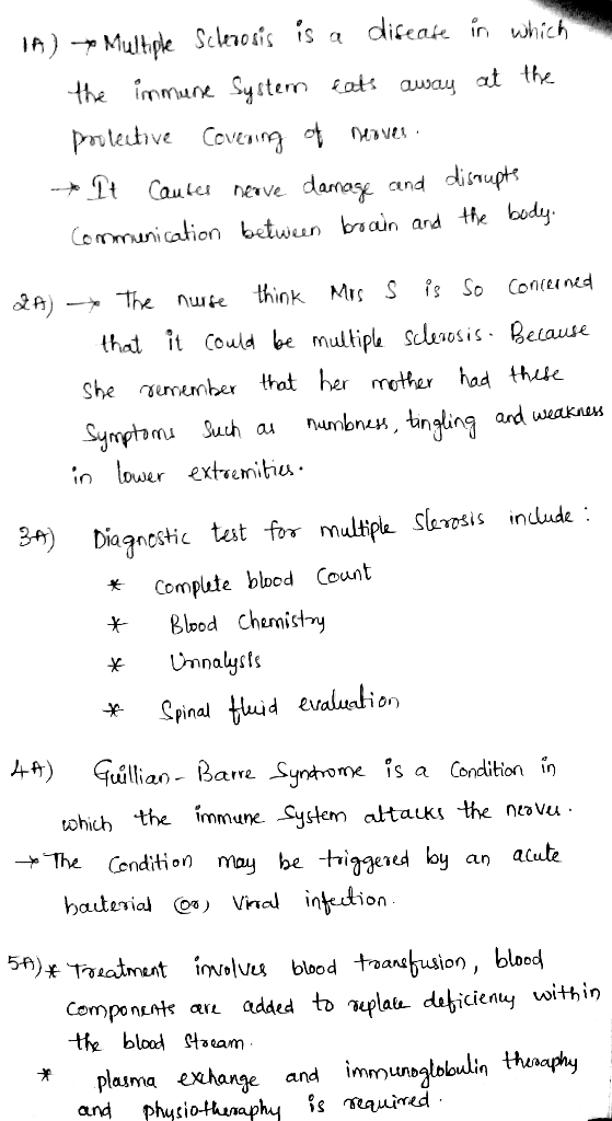 IA) + Multiple Sclerosis is a disease in which the immune System eats away at the protective Covening of neover . - It Coule