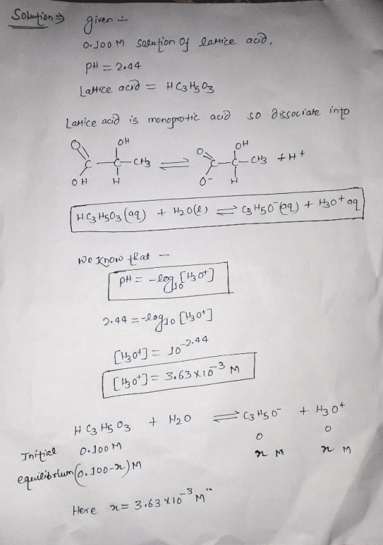 Solutions given - acd, 0.100M seletion of lattice pH = 2.44 Lattice acid = HC3 H3 Oz Lavice acid is monoprotic acd so dissoci