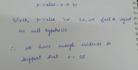 p-value=0.07 so, we fail to reject a since, p-value >c. the will hypothesis- .. we have sbart that enough evidences to r= 56.