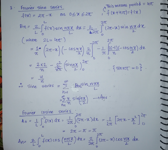 period This meanS Founer sine senes ftx) ニ 2T - 1とラ×ラ0 2代 (21-x) Sin nx dz 2JT Bn= 2 L where 1(art-7 2L- it) 2 It 2TL 20 oSn