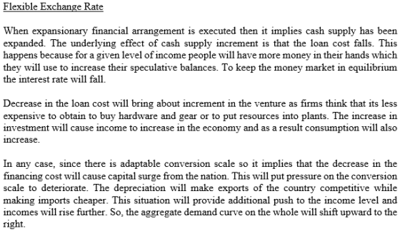 Flexible Exchange Rate When expansionary financial arrangement is executed then it implies cash supply has been expanded. The