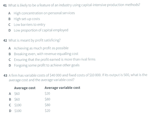 41 What is likely to be a feature of an industry using capital-intensive production methods? A High concentration on personal