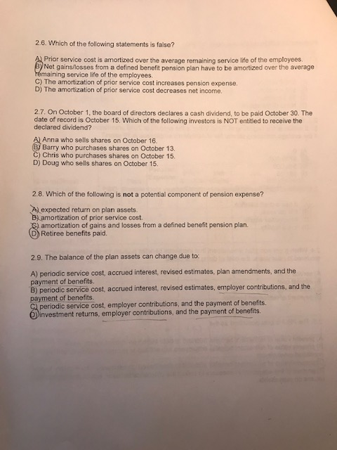 2.6. Which of the following statements is false? A Prior service cost is amortized over the average remaining service life of