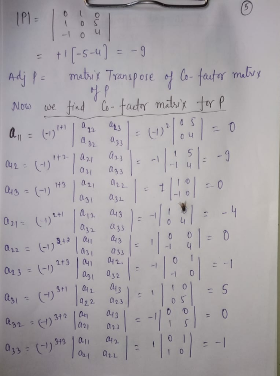 1P1 - OL u matrix Transpose + [-5-4)= -9 Adj p = Co-factor matrx off we find Co-factor matrix for p a Now 1+1 = 0 11 = o u az