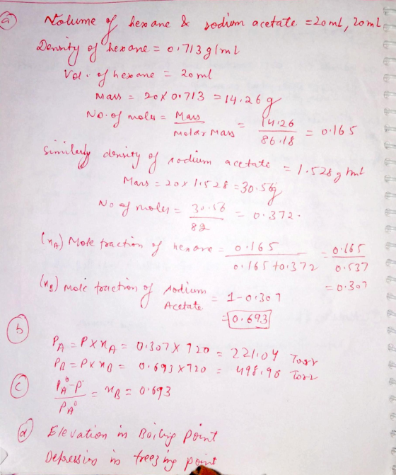 Kolume of hexane & sodium acetate = 20ml, com Density of her one = 0.713.91ml Vol. oh hexone = 20ml mass=20100713 = 14.26g No