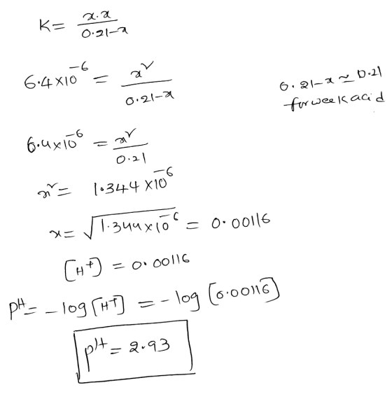 aa 0.142 -6 ay 6:4X10 = a lal 0.2i-a~0-21 0:21-24 for week acid Gouxloo = wa 0.21 m= 1.344 xiom | 344 (6° = O ools [H +) = 0.