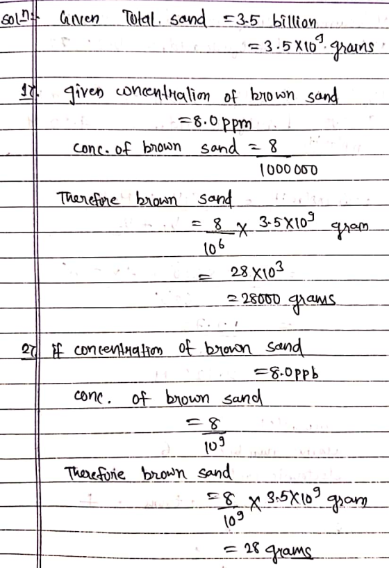sol Gocen Tolal. sand 3-5 billion. =3.5X16.grains 1 given concentnalion of bro wn sand =8.0ppm sand conc. of brown 1000 000