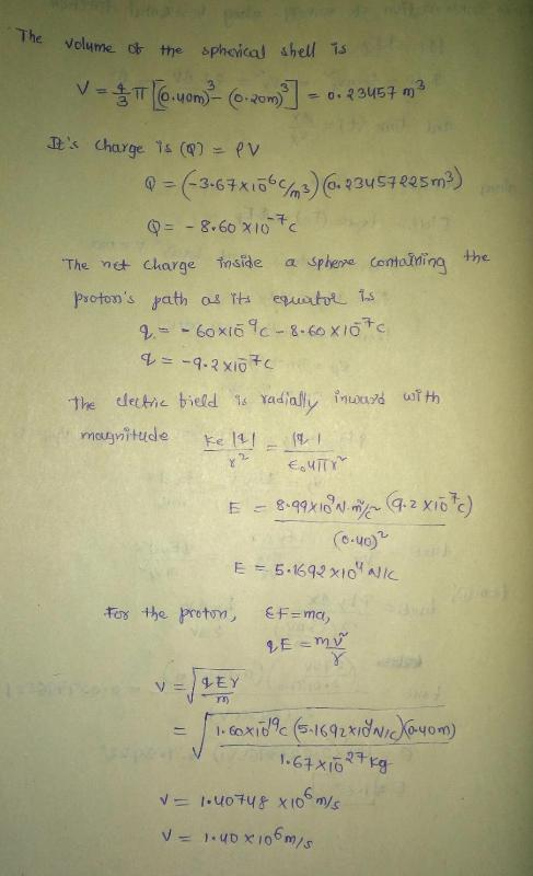 Velume o the sphencal shell is Its charge is (r)=ev 0-(.3-63xiō6sms)@s3uszeesm?) Q--8, 60x10を The net charge nside a Sphere Comaining +he o-u0) Vux6m/s