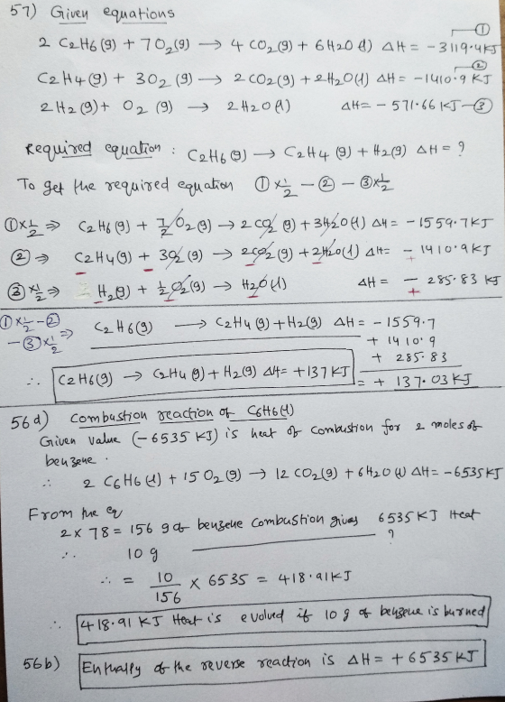 57) Given equations 2 CzH6 (9) + 70,(9) -> 4CO2(9) + 6H204) a= -3119.4KJ C2H49) + 302 (9) ► 2002 (9) + 2H204) (H = -141049 KJ