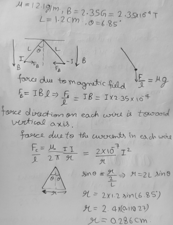 u = 12.19m, B = 2.356 = 2.35X104T L=12cm.,o=6.85° 7 I Sul B FB B FB [E = ug force due to magnetic field Fo= IB e IB = IX2.35x