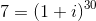 7= (1+i)30