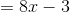 =8x-3