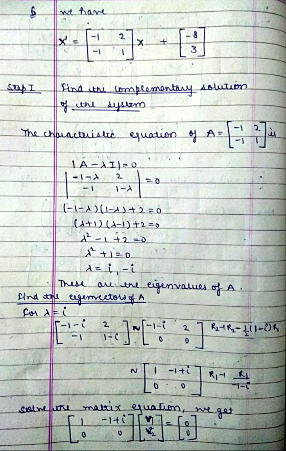 6 we have -1 2 x 8 X + 3 - seep I Find the complementary solution (the system The characteristic equation 4 A-la? JA-AIT-0 2