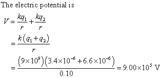 The electric potential is k(+2) (9x10) (3.4x106 +6.6x10) = 9.00 × 105 V 0.10
