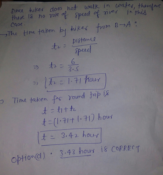 since hiker does not walk in water, therefore these is no role of speed of over in this case. The time taken by hikes from B