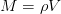 M = \rho V