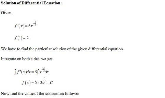 Solution of Differential Equation: Given, f(x)= 633 f(1) = 2 We have to find the particular solution of the given differenti