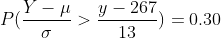 P(\frac{Y-\mu}{\sigma}>\frac{y-267}{13})=0.30
