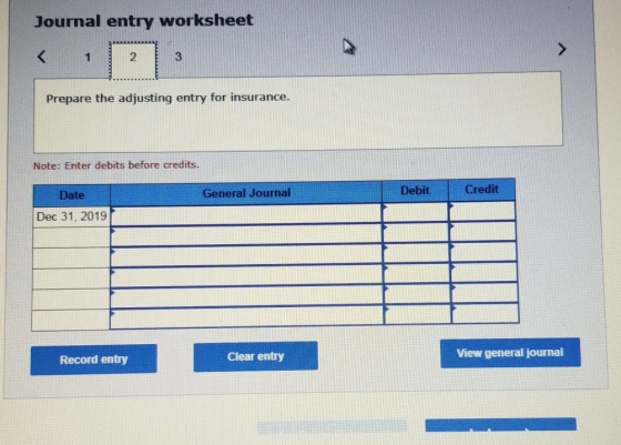 Journal entry worksheet Prepare the adjusting entry for insurance. Note: Enter debits before credits. General Journal Debit C