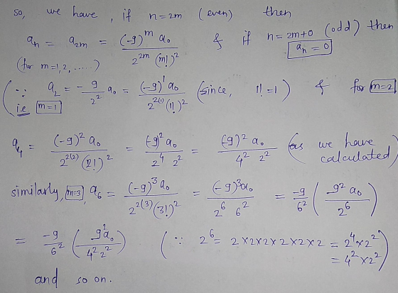 then n= am to (odd) then il so, we have, if n=2m (even an = am = (-9) m a. & (for m=1,2,.....) 22m (m) ( a = - 9 ao = (-9) a