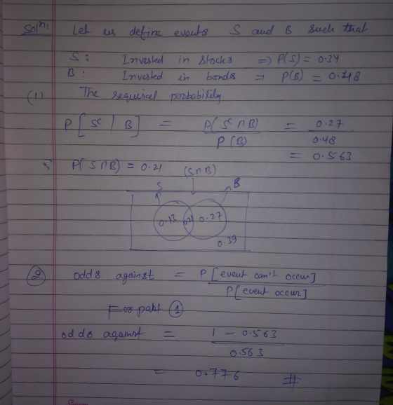 sohi Let les les define events S and B such that Invested Invested =) P(S) = 0.34 P(B) = 0.48 B in slock 8 in bondo probabili