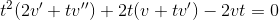 t^2(2v'+tv'')+2t(v+tv')-2vt=0