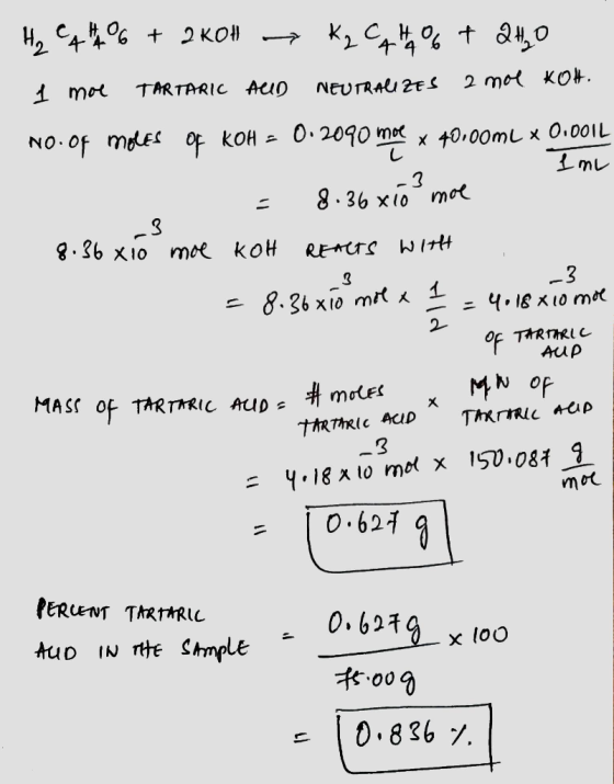 H₂ C4H206 + 2KOH → K2 C q + 6 + 2H2O I moe TARTARIC ALD NEUTRALIZES 2 mol KOH. NO. Of moles Of KOH = 0.2090 moe x 40.00ml * 0
